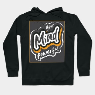 Your Mind Powerful Hoodie